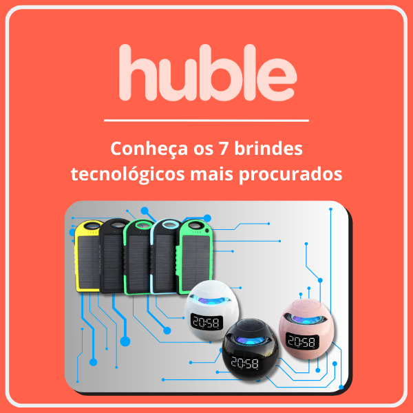 Conheça os 7 Brindes Tecnologicos mais Procurados